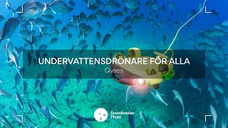 Undervattensdrönare för alla – Qysea | Scandinavian Photo