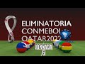 Jornada 6   Eliminatorias Sudamericanas Qatar 2022