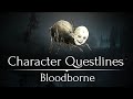 10 Character Questlines You Missed in Bloodborne