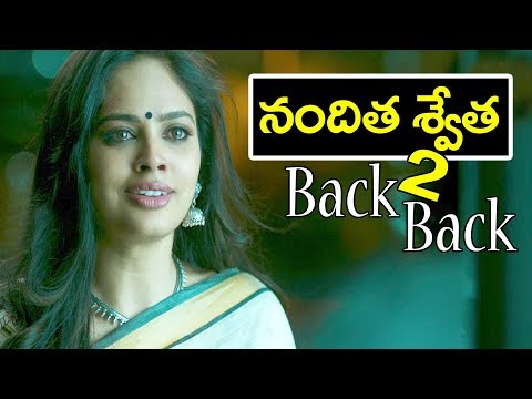 Nandita Swetha Latest Back 2 Back Scenes || Telugu Latest Movies 2017