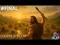 İLKELLİKTEN UYGARLIĞA: BÜYÜK YOLCULUK TAMAMLANDI! | Dawn of Man | FİNAL