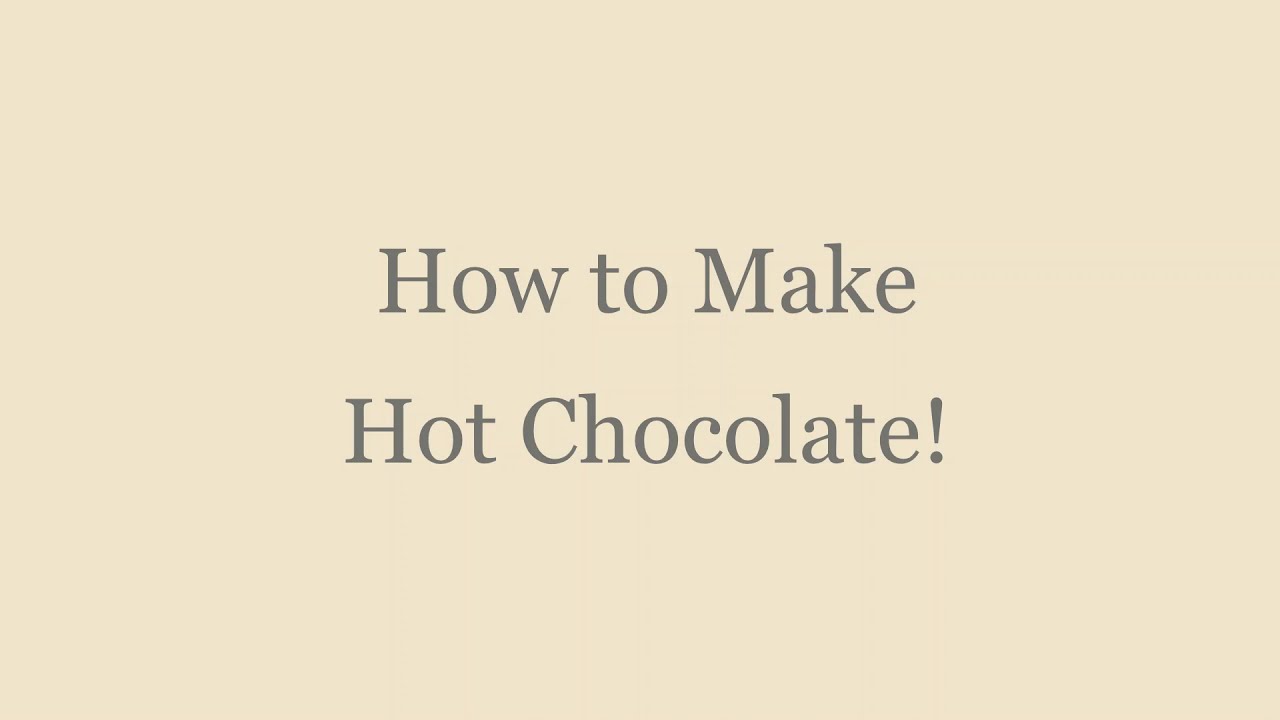 How to Make Hot Chocolate