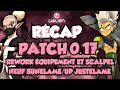 Rcap du patch 017  des changements majeurs sur les quipements et rework du scalpel sur waven 