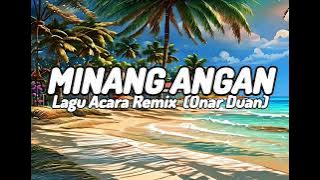 MINANG ANGAN LAGU ACARA JOGET TERBARU SPESIAL TIKTOK REMIX (ONAR DUAN) 2024🔊🎧