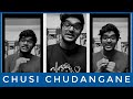 Chusi chudangane acapella cover gopa jaswanth  chalo  anurag kulkarni