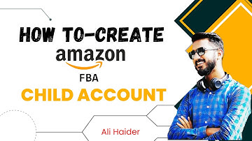 How to Create Amazon Child Account - Amazon User Permission - Amazon Sub Account