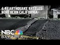 6.4 Magnitude Earthquake Rumbles in Northern California