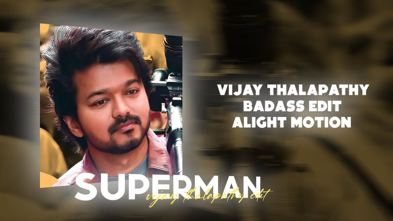Superman ft.vijay thalapathy vijay thalapathy badass edit edit 