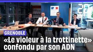 Violeur à la trottinette de Grenoble : Le suspect confondu par son ADN