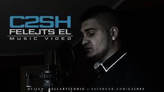 C2SH - FELEJTS EL [ Official Music Video ] chords