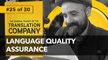 25 - Language Quality Assurance | The General Theory of the Translation Company