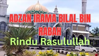 ADZAN IRAMA BILAL BIN RABAH, Membangkitkan Rindu pada Rosulullah