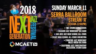 Next Generation Jazz Festival— March 11, 2018 [Serra Ballroom, Stream A, 9:00 AM-12:00 PM]