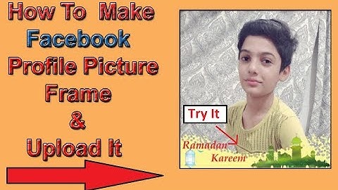 How to Create a Profile Picture Frame Campaign on Facebook 2018