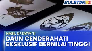 HASIL KREATIVITI | Helaian Daun Jadi Cenderahati, Cecah Nilai Ratusan Ringgit