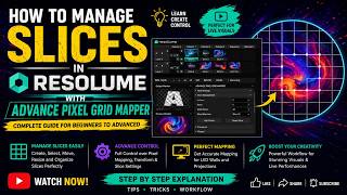 HOW TO MANAGE SLICES IN RESOLUME WITH ADVANCE PIXEL GRID MAPPER