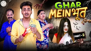 GHAR MEIN BHOOT Part-2 | HORROR STORIES | Middle Class Family || THE GAGAN