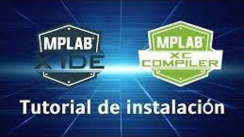¿Cómo instalar el compilador MPLAB X IDE?