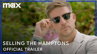 Selling The Hamptons Season 2 | Official Trailer | Max