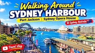 Walking Around Sydney Harbour I Port Jackson I Sydney Opera House, Sydney Australia