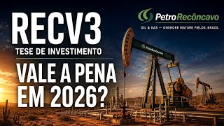 🛢️ PetroRecôncavo (RECV3): A Tese Ainda Vale em 2026? | Análise Fundamentalista Completa