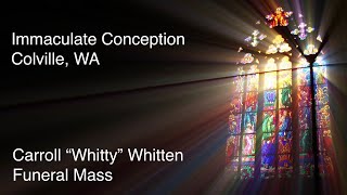 Carroll "Whitty" Whitten Funeral Mass - March 24, 2023 - 10:00 a.m. - Colville, WA