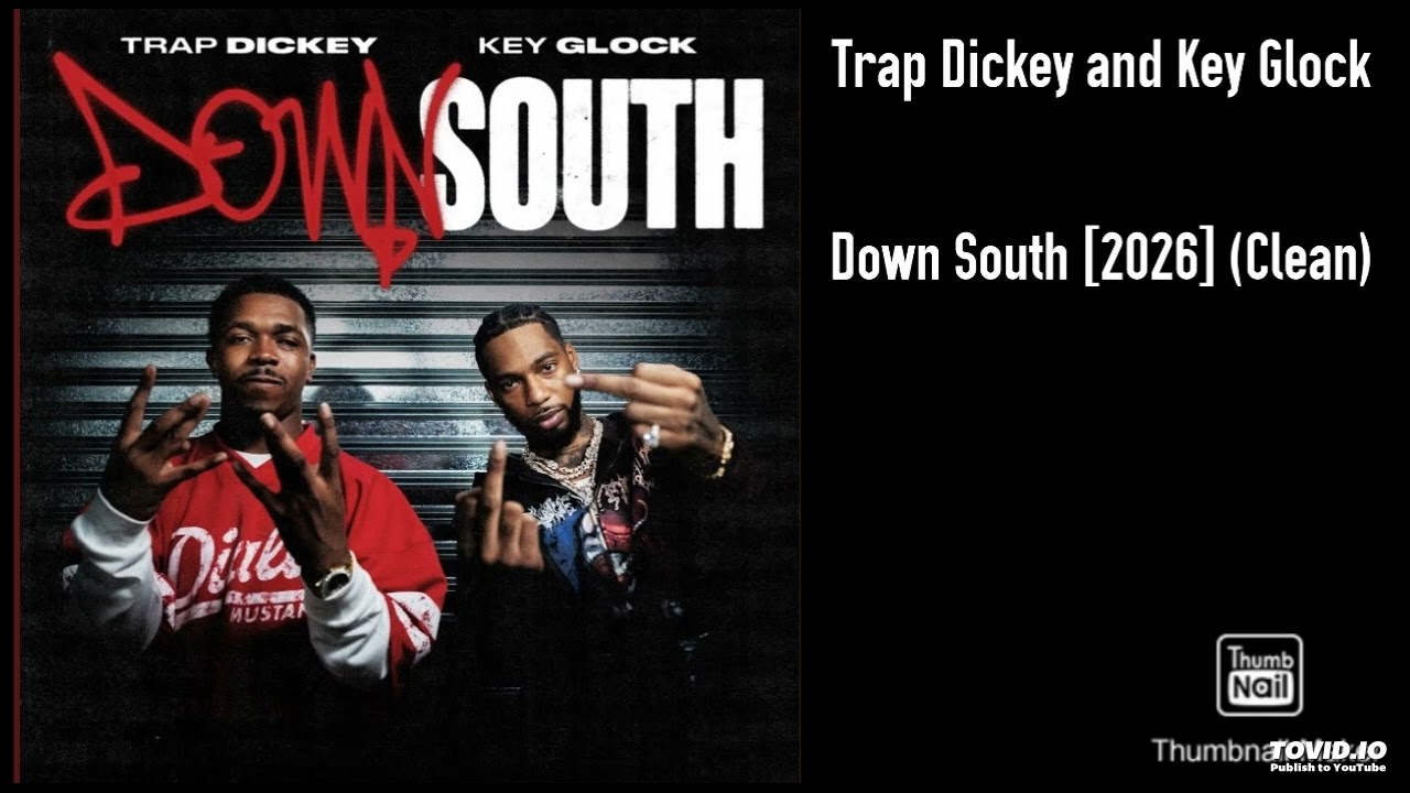 Trap Dickey and Key Glock - Down South [2026] (Clean) - YouTube
