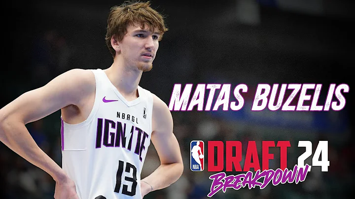 Matas Buzelis Scouting Report | 2024 NBA Draft Breakdowns - DayDayNews