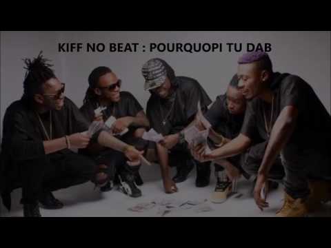 kiff no beat pourquoi tu dab mp4 kiff no beat pourquoi tu dab mp4