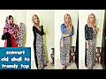 പഴയ shallൽ style ആകൂ| Convert old shall to trendy tops at home