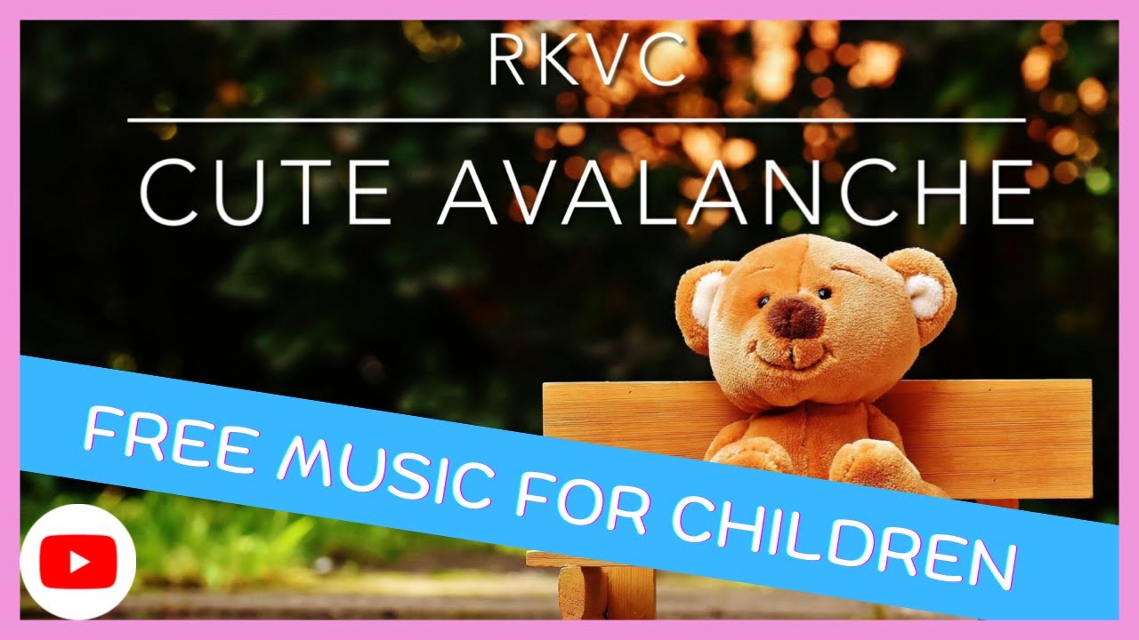 ROYALTY FREE / MUSIC FOR CHILDREN / RKVC - Cute Avalanche / KINDERLIED / LIZENZFREI / C.M.A