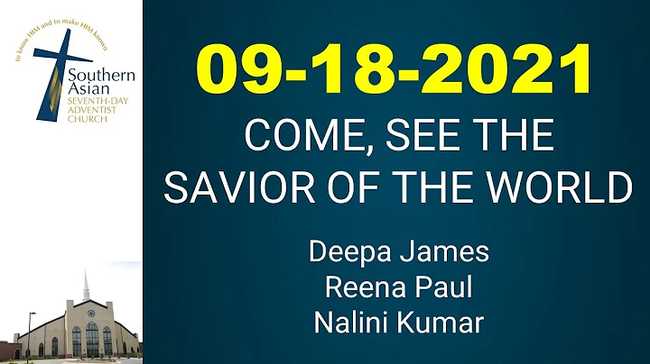 SEP 18, 2021 - "COME, SEE THE SAVIOR OF THE WORLD"...
