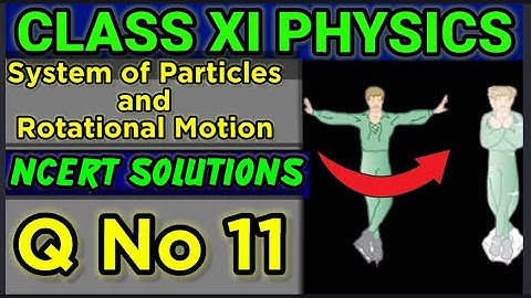 NCERT Solutions Q No 11 Class XI Physics System of Particles and Rotational Motion  #classxiphysics 