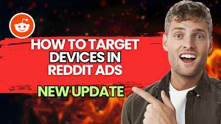 How to Target Devices in Reddit Ads [2026 Full Guide]