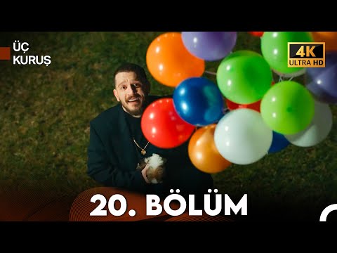 Üç Kuruş 20. Bölüm (4K)