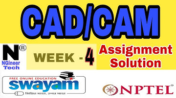 CAD/CAM || Week 4 || Nptel 2022 || NGineer Tech