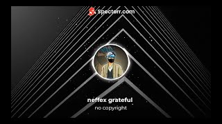NEFFEX - Grateful (Copyright Free) | Gaming No Copyright Music | NEFFEX Gaming Music