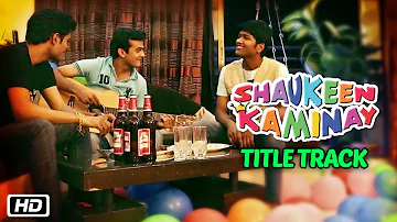 Shaukeen Kaminay | Title Track | Aman Trikha | New Song 2016