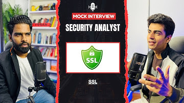 SSL | Security Analyst or SOC Analyst | Mock Interview