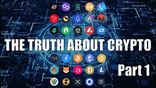 The Truth About CRYPTO - Pt1