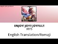 [English Translation/Romaji]  ENJOY! JOY!! JOYFUL!!! - IRyS