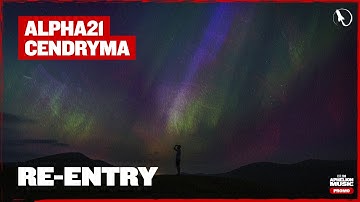 ALPHA21 & Cendryma - Re-Entry (Extended Mix)