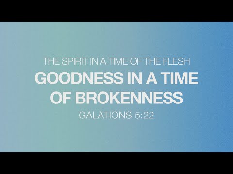 Sunday, August 13th | Goodness in a Time of Brokenness