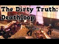 The Dirty Truth: Deathloop Review