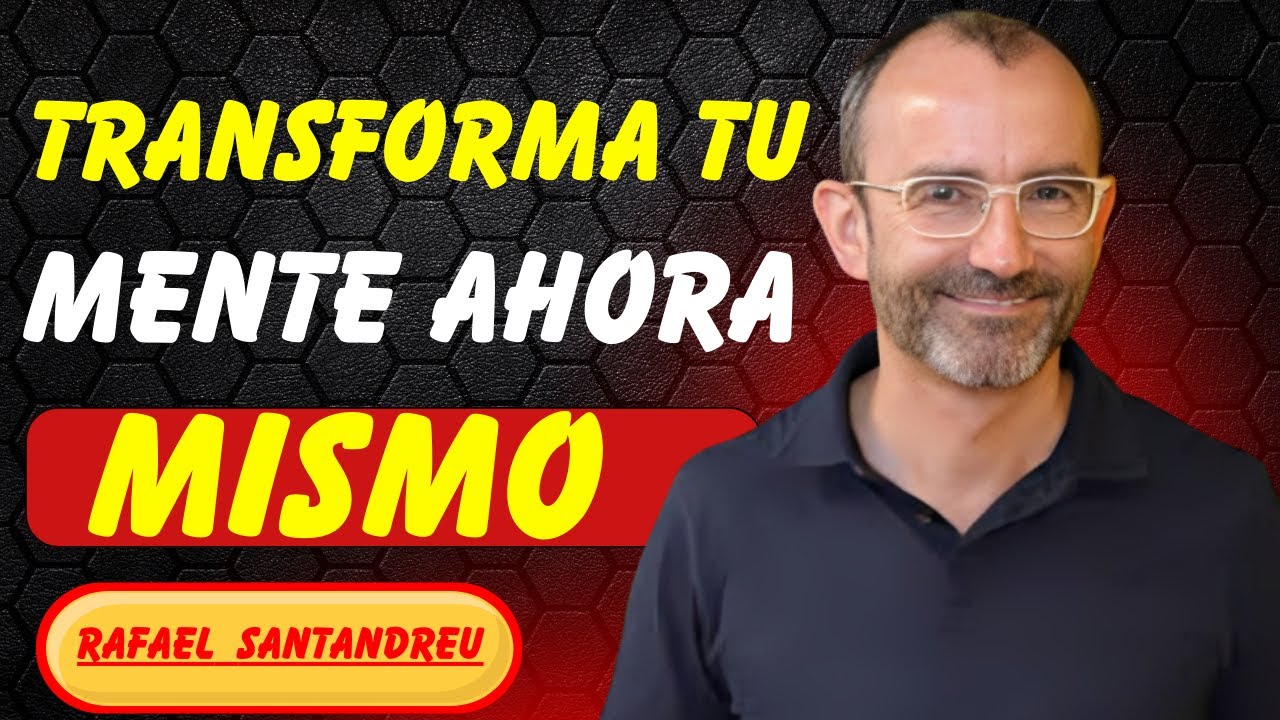 CÓMO REPROGRAMAR TU MENTE Y SUPERAR EL COLAPSO || RAFAEL SANTANDREU