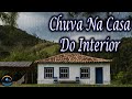 Som De Chuva Na Casa Do Interior (Dormir Bem)