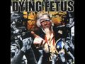 Dying Fetus - Justifiable Homicide