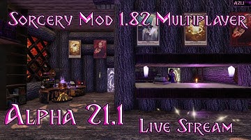 Sorcery Mod 1.82 Multiplayer 7 Days to Die A21.1