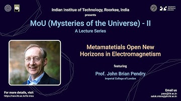 ILS-MOU-II | Metamaterials open new horizons in electromagnetism | John Brian Pendry