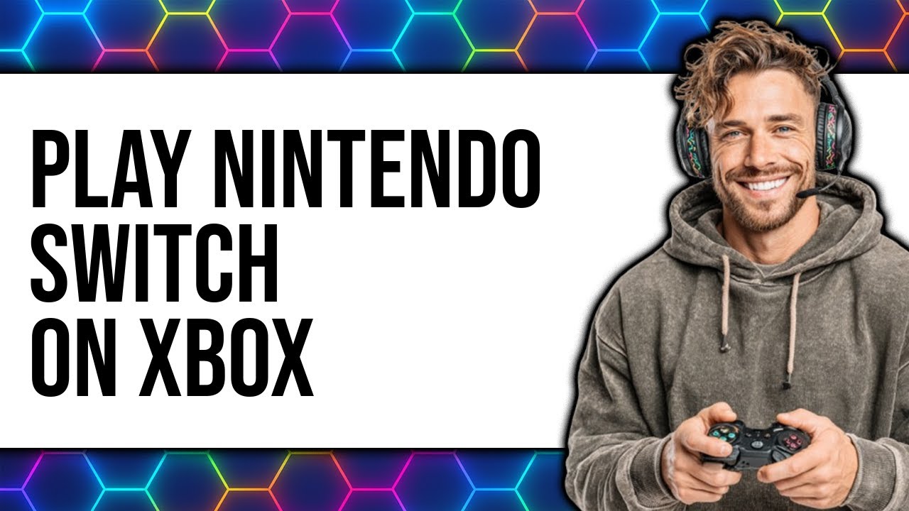 How to Play Nintendo Switch on Xbox 2025 - Easy Guide
